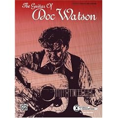 【クリックで詳細表示】The Guitar of Doc Watson： Aaron Stang， Tod Edmondson， Fred Sokolow： 洋書
