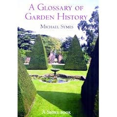 A Glossary of Garden History (Shire Garden History) (Shire Garden History)