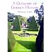A Glossary of Garden History (Shire Garden History) (Shire Garden History)