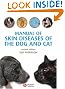 Manual of Skin Diseases of the Dog and Cat