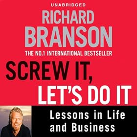 Screw It, Let's Do It: Lessons in Life and Business (Unabridged)