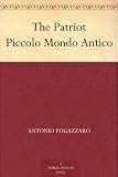 The Patriot Piccolo Mondo Antico