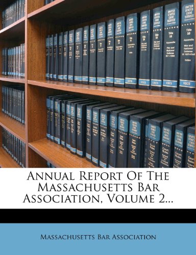 Annual Report Of The Massachusetts Bar Association, Volume 2...
