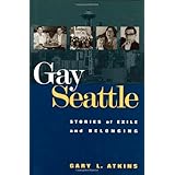gay seattle stories of exile and belonging