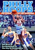 Philly Hoops: The SPHAS and The Warriors - The Birth of Pro Basketball in the City of Philadelphia