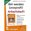 Wir werden Leseprofi: 5. Schuljahr, Arbeitsheft Wir werden Leseprofi: 5. Schuljahr, Arbeitsheft