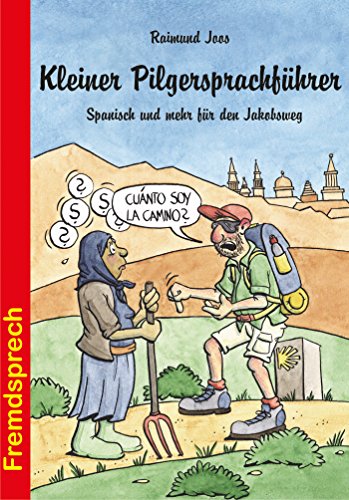 Kleiner Pilgersprachführer: Spanisch und mehr für den Jakobsweg (Fremdsprech 14) (German Edition)