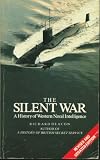The Silent War : A History of Western Naval Intelligence