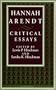 Hannah Arendt: Critical Essays