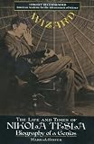 Wizard: The Life and Times of Nikola Tesla : Biography of a Genius (Citadel Press Book)