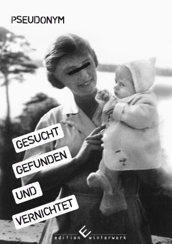 Gesucht, Gefunden und Vernichtet (German Edition)