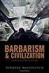 Barbarism and Civilization: A History of Europe in Our Time