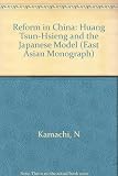 Reform in China : Huang Tsun-hsien and the Japanese model