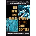 The Best Time Travel Stories of the 20th Century: Stories by Arthur C. Clarke, Jack Finney, Joe Haldeman, Ursula K. Le Guin, book cover