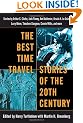 The Best Time Travel Stories of the 20th Century: Stories by Arthur C. Clarke, Jack Finney, Joe Haldeman, Ursula K. Le Guin,