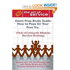Itil V3 Service Lifecycle Service Strategy (ss) Certification Exam Preparation Course in a Book for Passing the Itil V3 Service Lifecycle Service ... on Your First Try Certification Study Guide