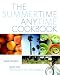The Summertime Anytime Cookbook: Recipes from Shutters on the Beach