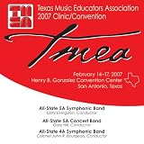 All-State 5A Symphonic and Concert Bands and All-State 4A Symphonic Band - 2007 TMEA All-State Bands