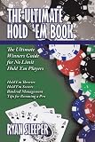 The Ultimate Hold 'Em Book: The Ultimate Winners Guide For No Limit Hold 'Em Players
