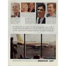 William Flynn of the Boston Globe, Walton and Richard Tregaskis, author team, Albert D. Hughes of The Christian Science Monitor, and Lucia Lewis of the Chicago Daily News featured in Boeing 707 ad ..... 1957 Boeing 707 ad, A0995