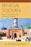 Senegal Sojourn: Selections from One Teacher's Journal