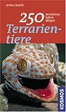 250 Terrarientiere: Bestimmen, halten, pflegen