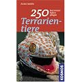 250 Terrarientiere: Bestimmen, halten, pflegen