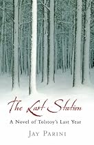 The Last Station: A Novel of Tolstoy's Final Year
