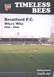 Timeless Bees: Brentford F.C. Who"s Who 1920-2006