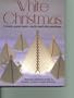 White Christmas: Create Your Own Cards and Decorations