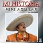 Mi Historia - Pepe Aguilar