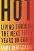Hot: Living Through the Next Fifty Years on Earth