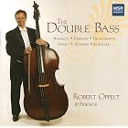 The Double Bass - Robert Oppelt and Friends by  David Hardy, James Lee, Charlie Barnett, Claude Debussy, and Domenico Dragonetti 