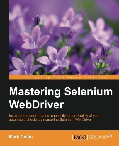 Mastering Selenium WebDriver by Mark Collin (2015-09-01)