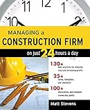 Managing a Construction Firm on Just 24 Hours a Day