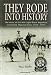 They Rode into History: The Story of the 8th Light Horse Regiment Australian Imperial...