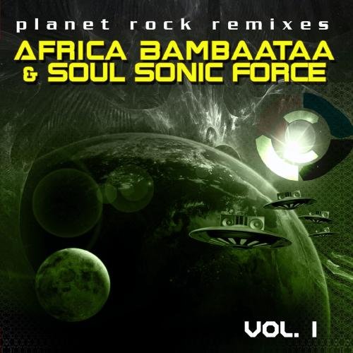 Afrika Bambaataa & The Soul Sonic Force - Planet Rock Remixes Vol. 1 - Zortam Music