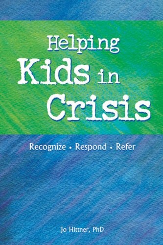 Helping Kids in Crisis: Recognize, Respond, Refer (Help Series)