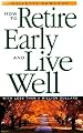 How To Retire Early And Live Well With Less Than A Million Dollars