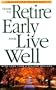 How To Retire Early And Live Well With Less Than A Million Dollars