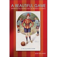 A Beautiful Game: International Perspectives on Women's Football