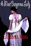 A Most Dangerous Lady (Red-Hot Regency)