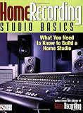 Home Recording Studio Basics: What You Need to Know to Build a Home Studio (Book)