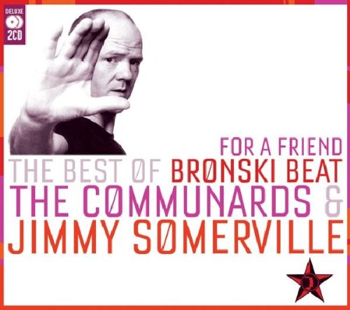 Jimmy Somerville - For A Friend: The Best Of Bronski Beat, The Communards & Jimmy Somerville - Zortam Music