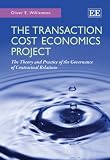 The transaction cost economics project : the theory and practice of the governance of contractual relations