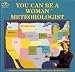 You Can Be a Woman Meteorologist