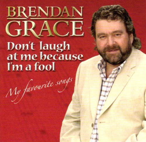 BRENDAN GRACE : DONT LAUGH AT