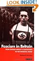 Fascism in Britain: From Oswald Mosley's Blackshirts to the National Front (International Library of Historical Studies)