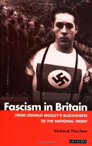fascism in britain a history 1918 1945 international library of historical studies