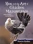 Hen and the Art of Chicken Maintenance: Reflections on Raising Chickens